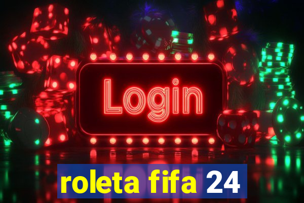 roleta fifa 24